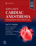 Kaplan's cardiac anesthesia:perioperative and critical care